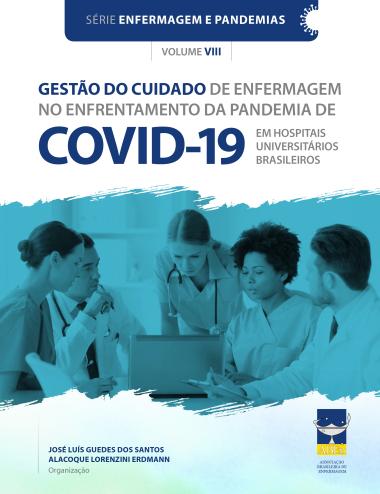 Capa do livro intitulado "Gestão do cuidado de enfermagem no enfrentamento da pandemia de COVID-19 em hospitais universitários brasileiros", volume VIII da série Enfermagem e Pandemias. A capa apresenta uma faixa superior azul com o título da série, o número do volume e o título principal em letras grandes. Abaixo, há uma imagem em tons de azul mostrando profissionais de saúde, homens e mulheres, reunidos em torno de um laptop, em um ambiente hospitalar. Na parte inferior, aparecem os nomes dos organizadores: José Luís Guedes dos Santos e Alacoque Lorenzini Erdmann, e o logotipo da ABEn – Associação Brasileira de Enfermagem.